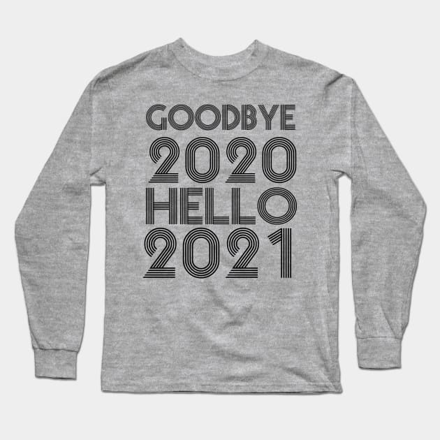 Goodbye 2020 Hello 2021 New Years hello 2021 gift Long Sleeve T-Shirt by Gaming champion